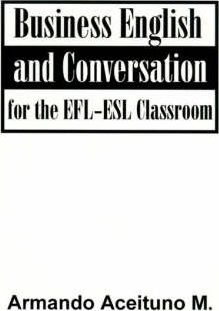 Business English and Conversation for the EFL-ESL Classroom paperback english 