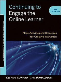 Continuing To Engage The Online Learner: More Activities And Resources For Creative Instruction Paperback English by Rita-Marie Conrad 