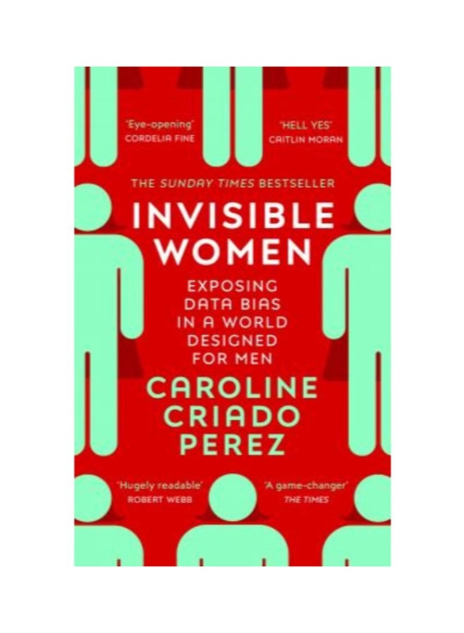 Invisible Women : Exposing Data Bias In A World Designed For Men Paperback English by Caroline Criado Perez - 43895 