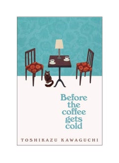 Before The Coffee Gets Cold Paperback English by Toshikazu Kawaguchi - 07 Nov 2019 