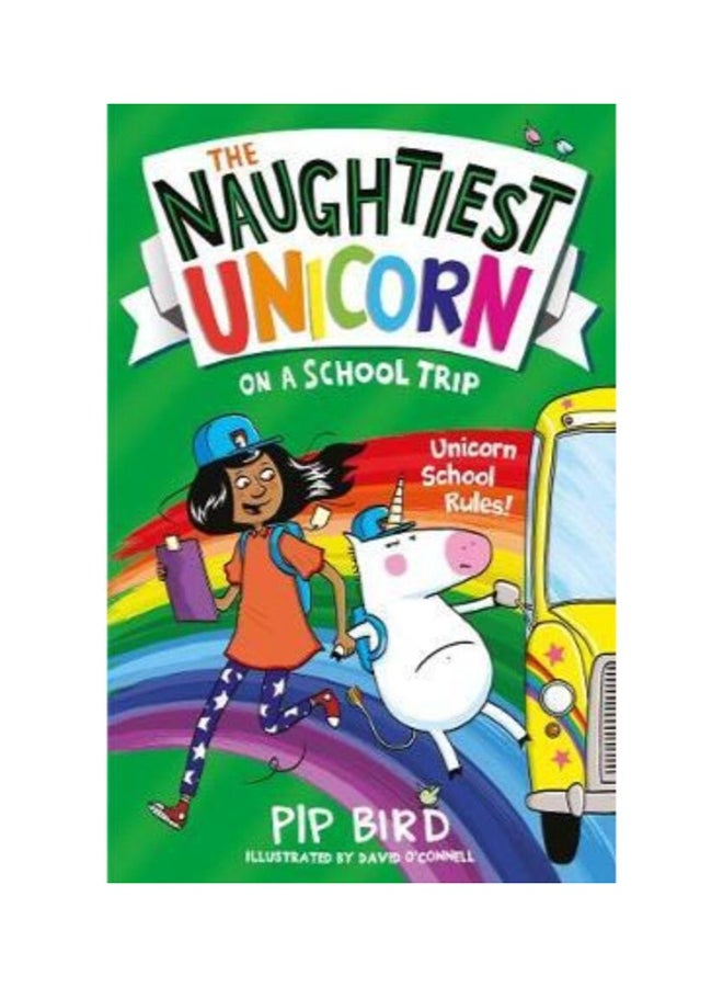 The Naughtiest Unicorn On A School Trip Paperback English by Pip Bird - 05 Mar 2020 