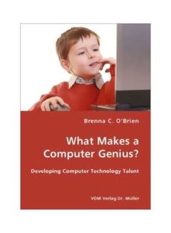 What Makes A Computer Genius?: Developing Computer Technology Talent paperback english - 01 Feb 2008 