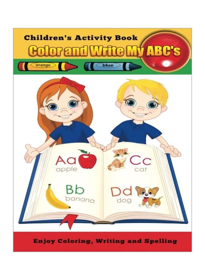 Color And Write My Abc's: Enjoy Coloring, Writing And Spelling Paperback English by Deborah D Kuykendal - 28 Jul 2013