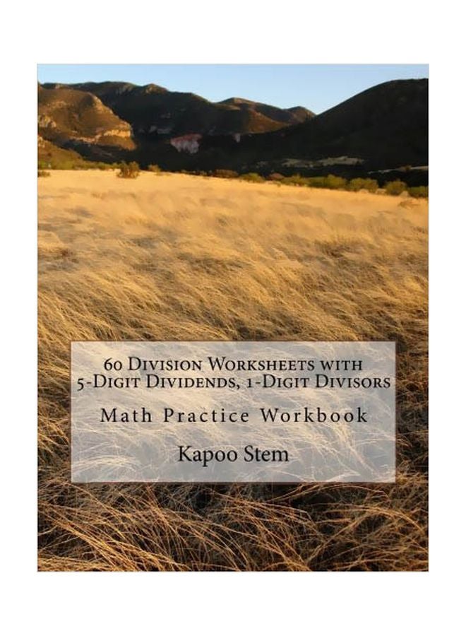 60 Division Worksheets With 5-Digit Dividends 1-Digit Divisors: Math Practice Workbook Paperback English by Kapoo Stem - 7 Apr 2015