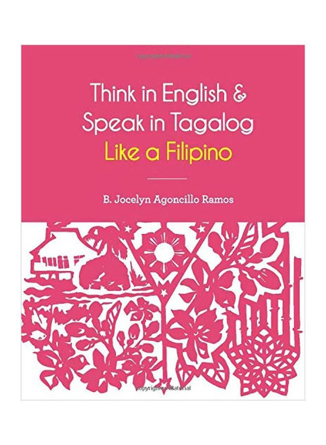 Think In English & Speak In Tagalog Like A Filipino Paperback English by B Jocelyn Agoncillo Ramos - 28 Apr 2018