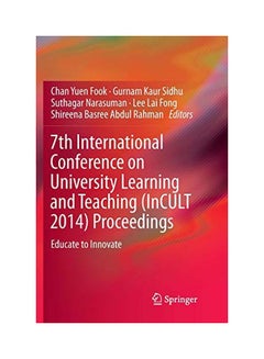7th International Conference On University Learning And Teaching (Incult 2014) Proceedings: Educate To Innovate paperback english - 09 Dec 2018 