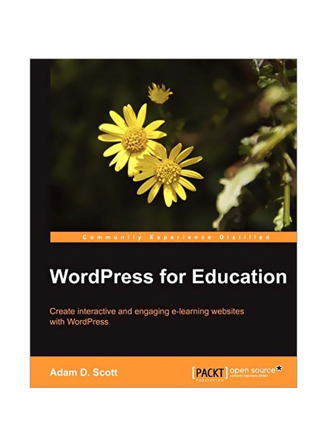 Wordpress For Education: Create Interactive And Engaging e-Learning Websites With WordPress Paperback English by Adam D. Scott - 41090