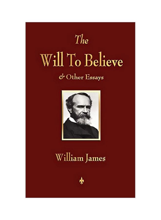 The Will To Believe And Other Essays In Popular Philosophy And Human Immortality paperback english - 30 Nov 2010