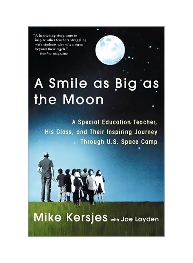 A Smile As Big As The Moon: A Special Education Teacher, His Class, And Their Inspiring Journey Through U.S. Space Camp Paperback English by Mike Kersjes - 06 Feb 2003
