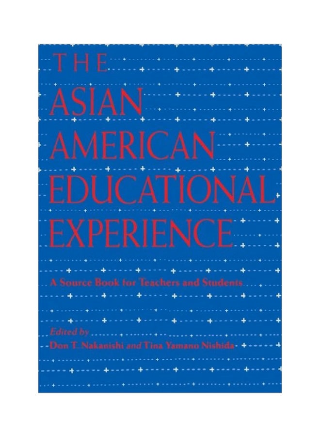 The Asian American Educational Experience: A Sourcebook For Teachers And Students paperback english - 09 Mar 1995 