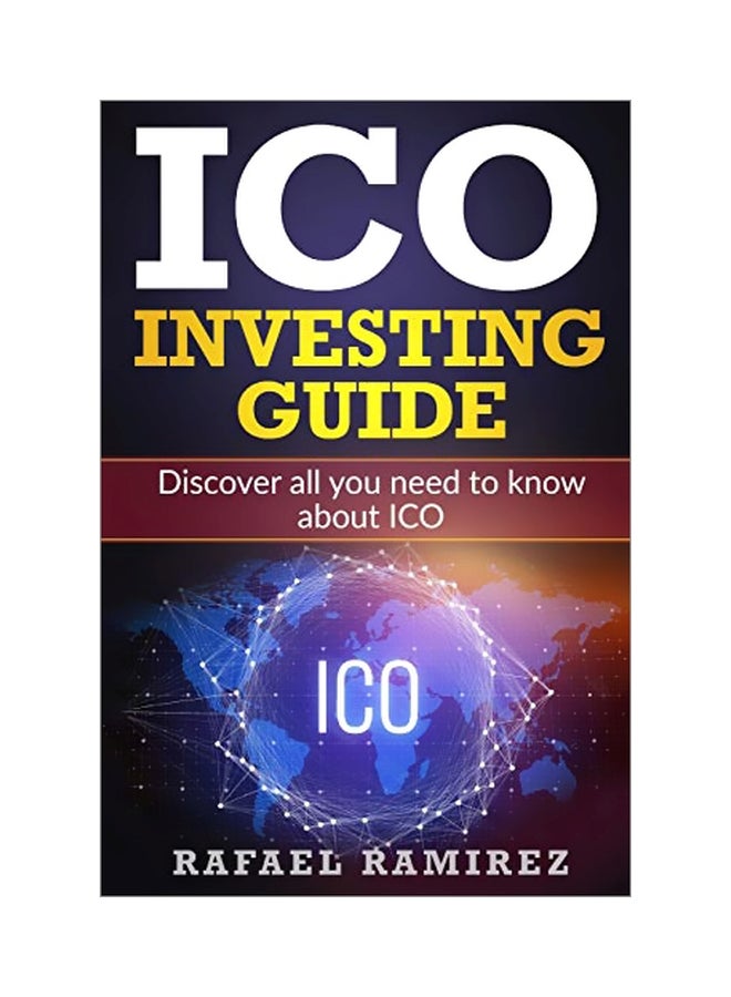 ICO Investing Guide: Discover All You Need To Know About ICO paperback english - 30 Apr 2018 