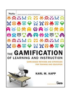 The Gamification Of Learning And Instruction: Game-Based Methods And Strategies For Training And Education hardcover english - 01 May 2012 