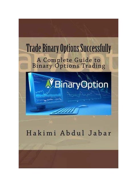 Trade Binary Options Successfully: A Complete Guide To Binary Options Trading paperback english - 14 Nov 2016