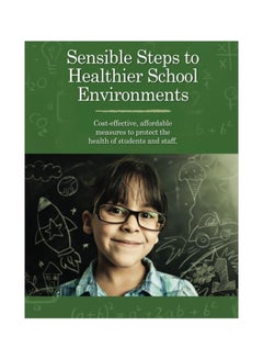 Sensible Steps To Healthier School Environments: Cost-Effective, Affordable Measures To Protect The Health Of Students And Staff paperback english - 07 Mar 2015 