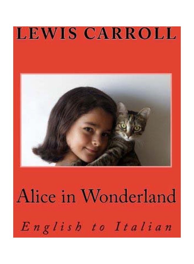 Alice In Wonderland: English To Italian paperback english - 18 Sep 2013