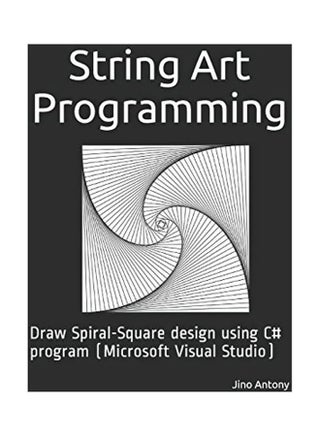 String Art Programming : Draw Spiral-Square Design Using C# Program (Microsoft Visual Studio) paperback english - 27 Apr 2020 - v1594976605/N39139609A_1