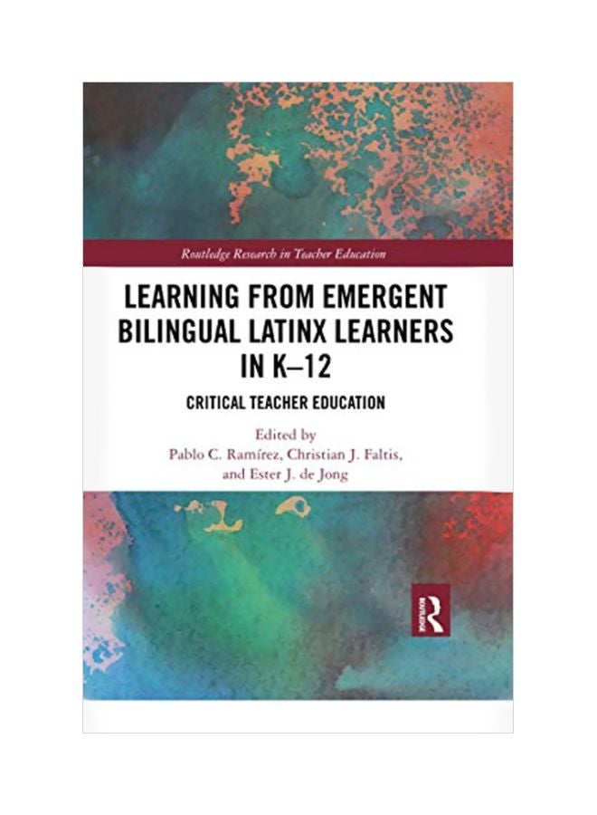 Learning From Emergent Bilingual Latinx Learners In K-12: Critical Teacher Edition Paperback English - September 5, 2019 
