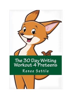 The 30 Day Writing Workout 4 Preteens Paperback English by Renee Settle - 19 Nov 2016 