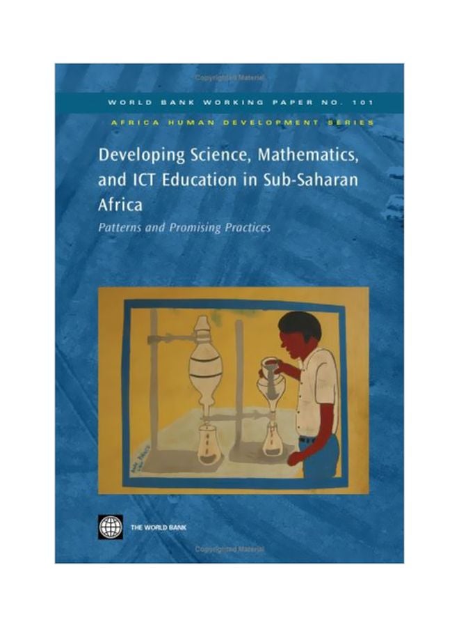 Developing Science, Mathematics, And ICT Education In Sub-Saharan Africa: Patterns And Promising Practices paperback english - 30 Jun 2007