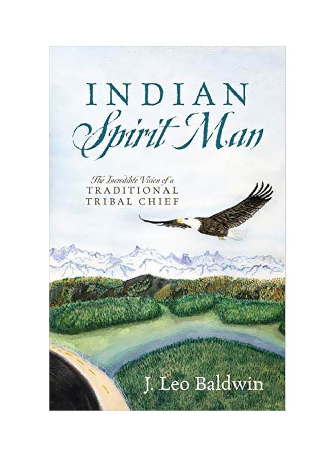 Indian Spirit Man: The Incredible Vision Of A Traditional Tribal Chief paperback english - 18 Sep 2015
