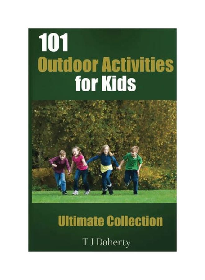 null - 101 Outdoor Activities For Kids: Ultimate Collection Paperback English by T J Doherty - 10 Jan 2017 - Image 1