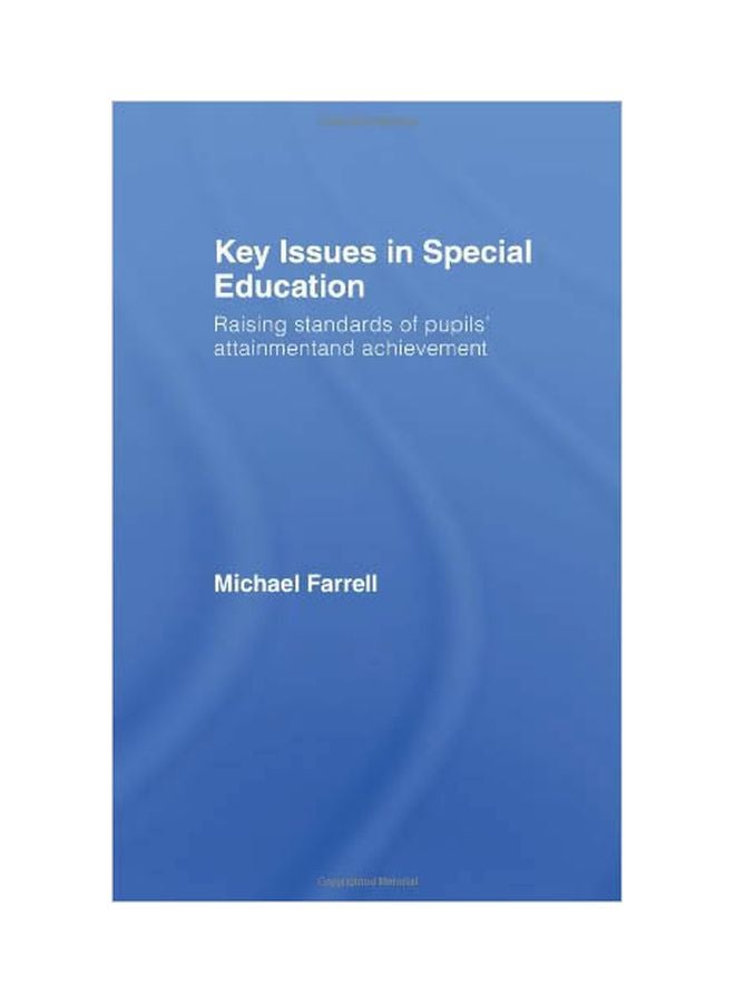 Key Issues In Special Education: Raising Standards Of Pupils' Attainment And Achievement hardcover english - 30 Sep 2005 