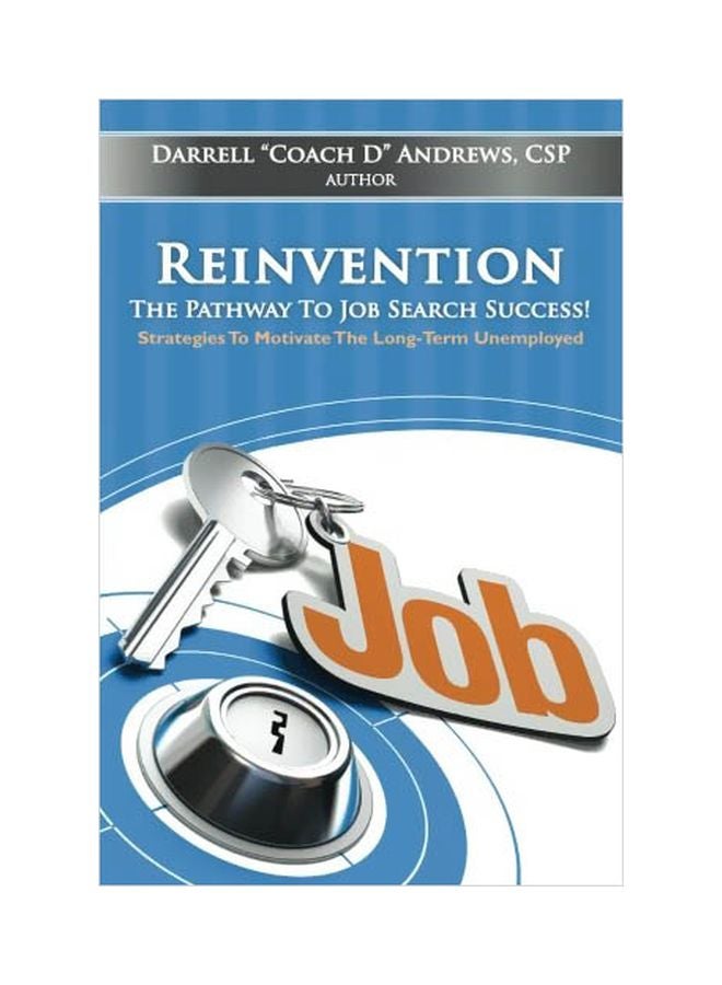 Reinvention: The Pathway To Job Search Success!: Strategies To Motivate The Long-Term Unemployed paperback english - 19 Mar 2017 