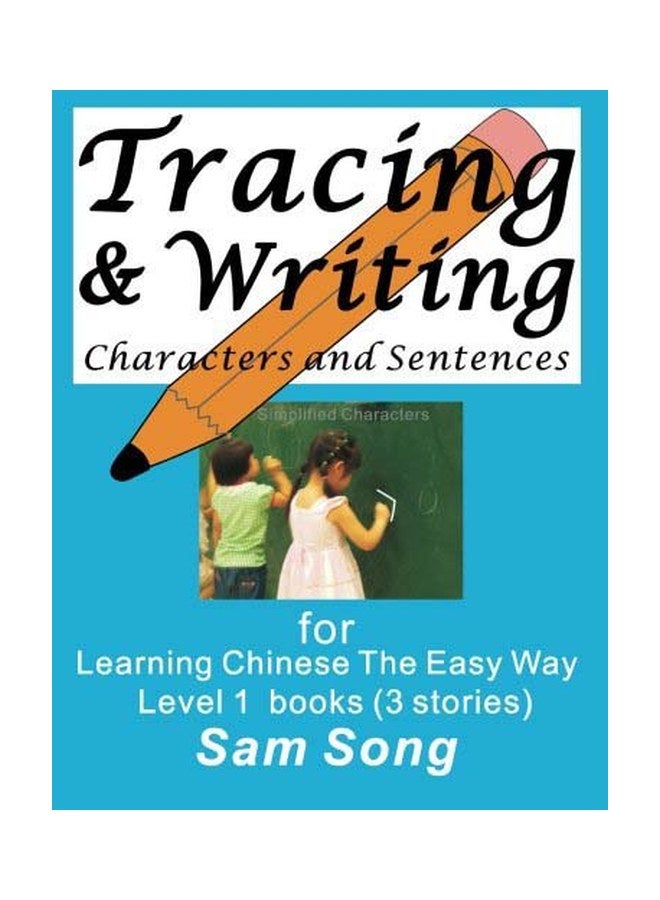 Tracing And Writing Characters And Sentences : For Learning Chinese The Easy Way Level 1 Books (3 Stories) paperback english - 13 Mar 2012 