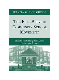 The Full-Service Community School Movement: Lessons From The James Adams Community School hardcover english - 13 Jan 2010 