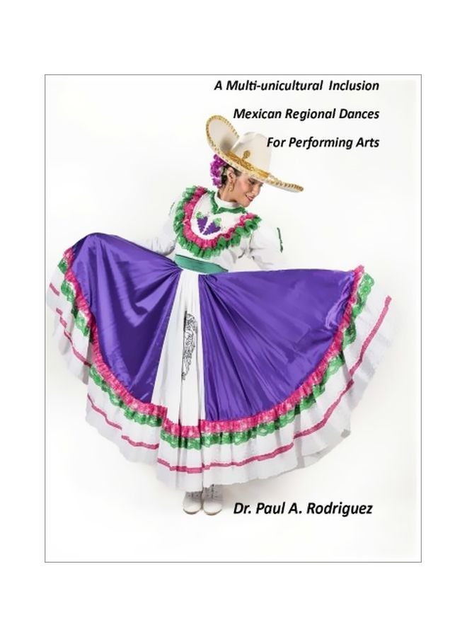 A Multi-unicultural Inclusion - Mexican Regional Dances For Performing Arts paperback english - 16 Nov 2017 