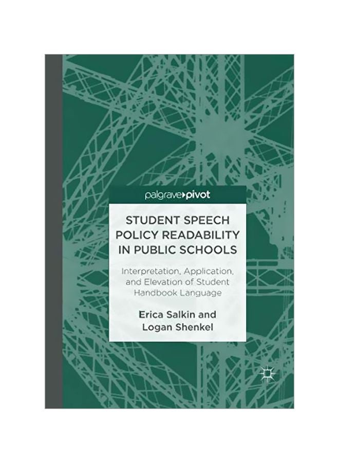 Student Speech Policy Readability In Public Schools : Interpretation, Application, And Elevation Of Student Handbook Language Paperback English by Erica Salkin - 28 Jun 2018