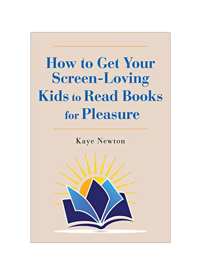 How To Get Your Screen-Loving Kids To Read Books For Pleasure paperback english - 10 Jan 2018 