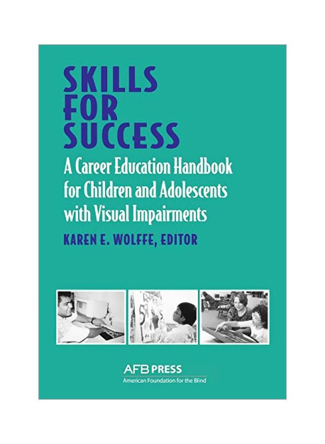 Skills For Success: A Career Education Handbook For Children And Adolescents With Visual Impairments paperback english - 07 Jul 1999 