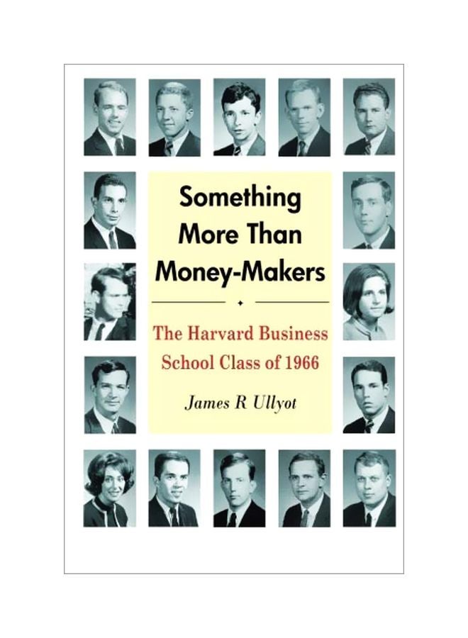 Something More Than Money-Makers : The Harvard Business School Class Of 1966 paperback english - 16 May 2016 