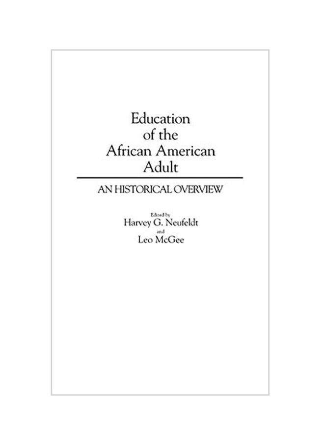 Education Of The African American Adult: An Historical Overview hardcover english - 24 Jul 1990 