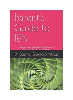 Parent's Guide To IEPs: A Guide To Navigating Special Education/Exceptional Children's Program paperback english - 27-Apr-2020 