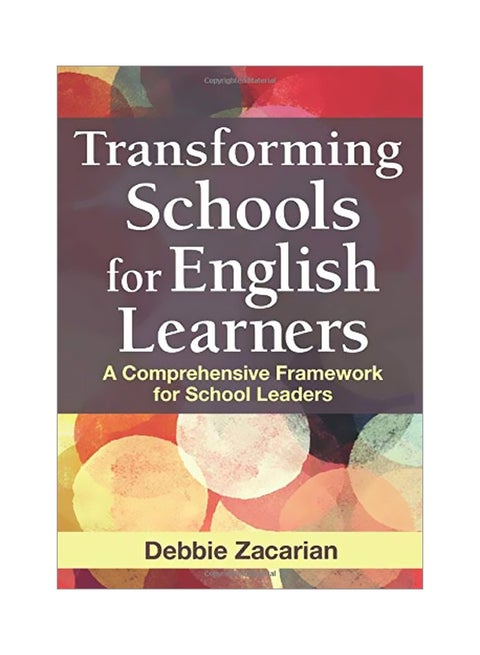 Transforming Schools For English Learners: A Comprehensive Framework For School Leaders Paperback English by Debbie Zacarian - 9-Jun-2011