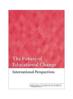 The Future Of Educational Change: International Perspectives hardcover english - 13-Jun-2008 