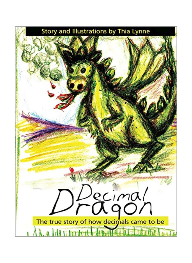 Decimal Dragon: The True Story Of How Decimals Came To Be paperback english - 11-May-2020