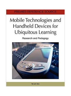 Mobile Technologies And Handheld Devices For Ubiquitous Learning: Research And Pedagogy hardcover english - 15 Dec 2010 