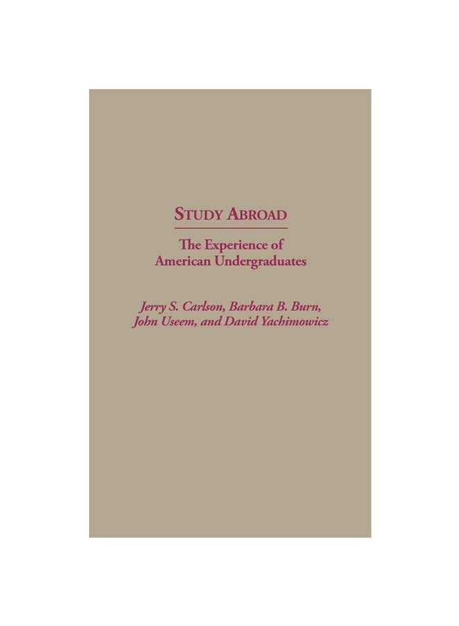 Study Abroad: The Experience Of American Undergraduates hardcover english - 27 Aug 1990 