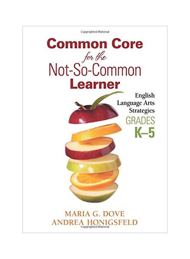 Common Core For The Not-So-Common Learner, Grades K-5: English Language Arts Strategies Paperback English by Maria G. Dove - 23 Apr 2013