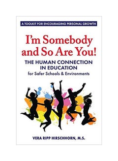 I'm Somebody And So Are You!: The Human Connection In Education paperback english - 18 Jun 2018 