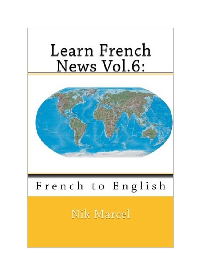 Learn French News Vol.6: French To English paperback english - 30 Dec 2014