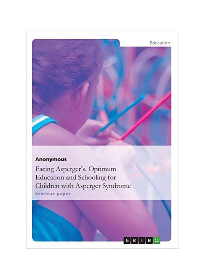 Facing Aspergers: Optimum Education And Schooling For Children With Asperger Syndrome Paperback English - 42194 