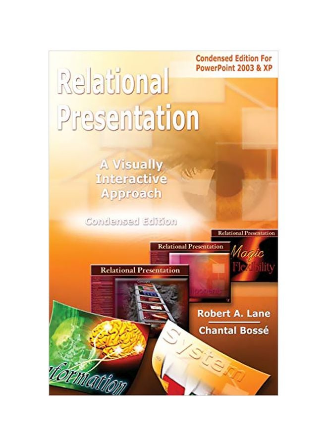 Relational Presentation: A Visually Interactive Approach Condensed Edition Paperback English by Robert A Lane - 26 Jun 2007 