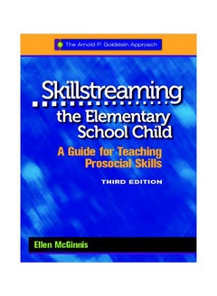 Skillstreaming The Elementary School Child: A Guide For Teaching Prosocial Skills Paperback English by Ellen McGinnis - 31 Aug 2011 
