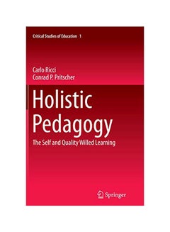 Holistic Pedagogy: The Self And Quality Willed Learning paperback english - 21 Oct 2016 