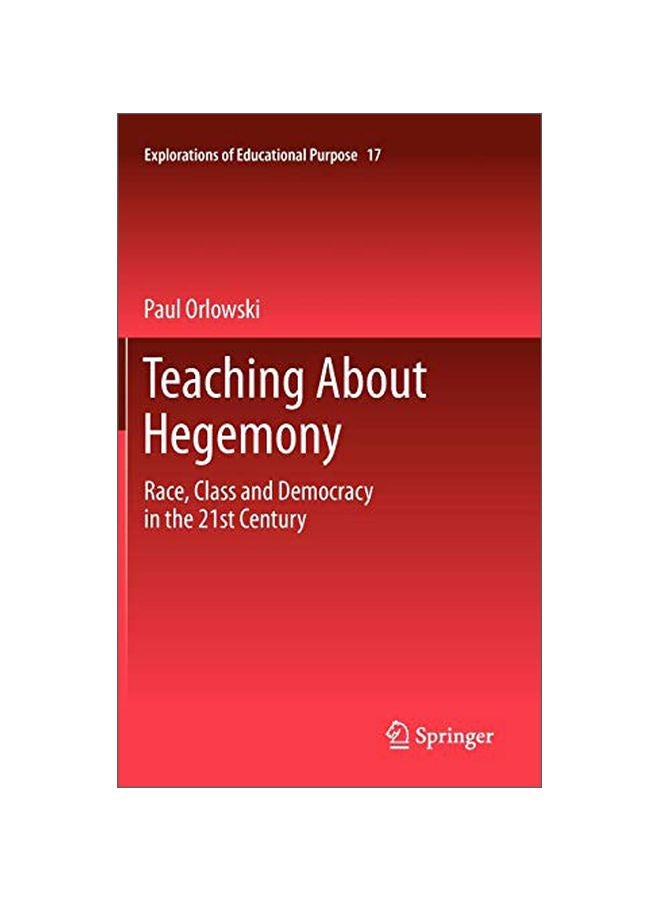 Teaching About Hegemony: Race, Class And Democracy In The 21st Century hardcover english - 13 Jul 2011 