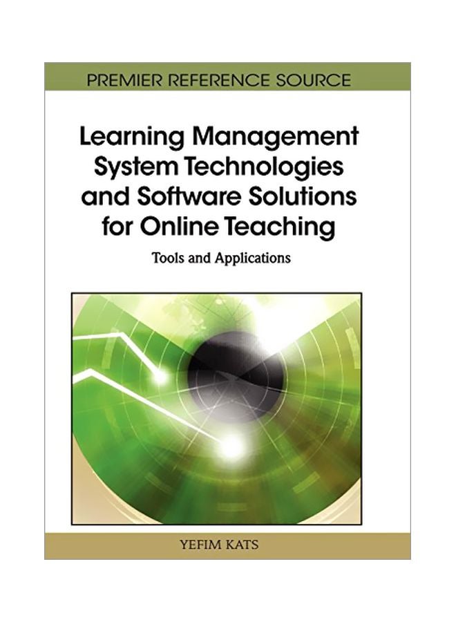 Learning Management System Technologies And Software Solutions For Online Teaching: Tools And Applications Hardcover English - 15 Jul 2010 